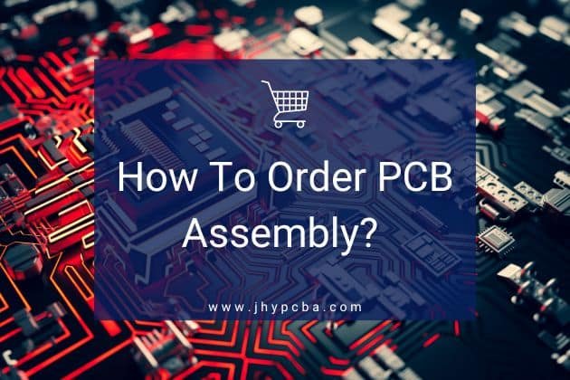 How To Order PCB Assembly